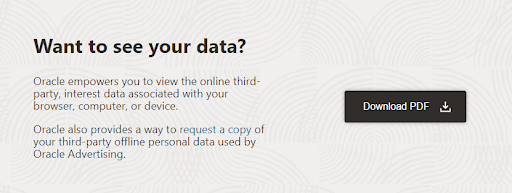 A screenshot from an Oracle web page reads, “Want to see your data? Oracle empowers you to view the online third-party, interest data associated with your browser, computer, or device,” with a “Download PDF” button.